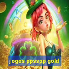 jogos ppsspp gold